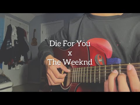 Die For You - The Weeknd (Cover)