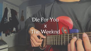 Die For You - The Weeknd (Cover)