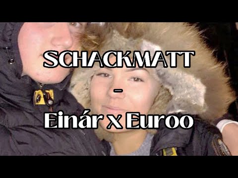 Einár x Euroo - SCHACKMATT (OSLÄPPT)