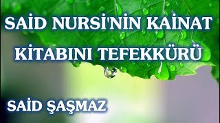 Said Şaşmaz - Said Nursi'nin Kainat Kitabını Tefekkürü