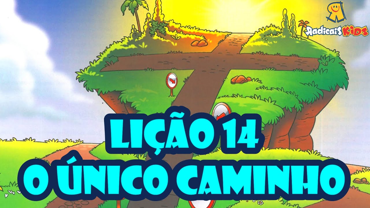 DOMINGO KIDS - Lição 14 - Jesus, o único caminho - Radicais KIDS