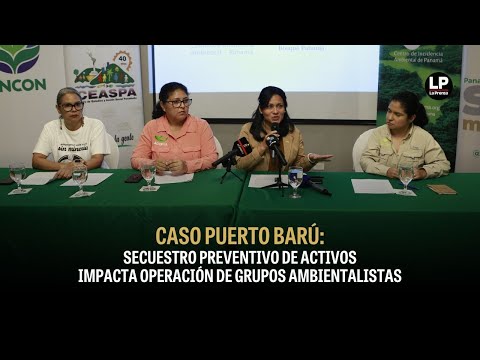 Caso Puerto Barú: secuestro preventivo de activos impacta operación de grupos ambientalistas