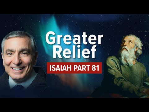 Isaiah, Part 81 | Greater Relief #biblestudy #isaiah