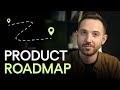 How to Build a Product Roadmap in 6½ Simple Steps