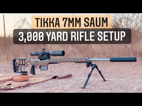 3,000 Yard Rifle Setup! Tikka 7mm SAUM ELR Rifle