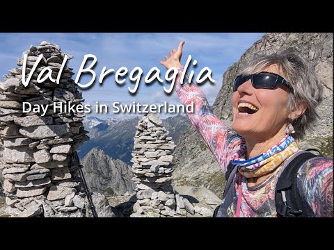 Day Hikes in Bregaglia Valley Switzerland Sept 2023