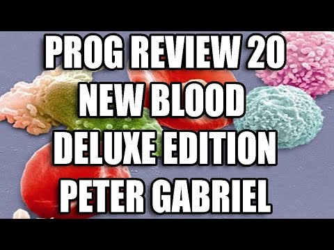Prog Review 20 - New Blood Live in London - Deluxe Edition - Peter Gabriel   @itspetergabriel