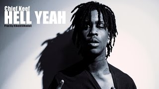 Chief Keef - Hell Yeah (Prod By MikeWillMadeIt)