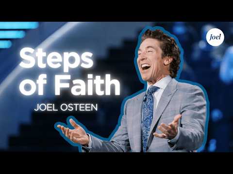 Steps of Faith | Joel Osteen
