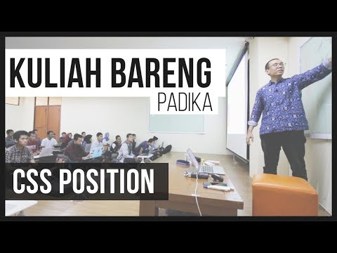 KULIAH BARENG PADIKA CSS Position