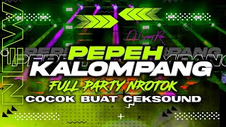 Download lagu Dj Pepeh Kalompang Party Full Nulup Parah • Bass Blayer Midel Seret Cocok Buat Ceksound ❗❗ mp3
