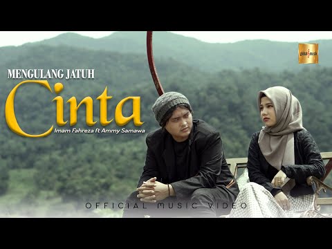 Imam Fahreza Feat Ammy Samawa - Mengulang Jatuh Cinta (Official Music Video)
