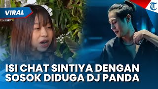 DIMINTA KE KAMAR HOTEL! Begini Isi Chat Sintiya Acil dengan Sosok yang Diduga sebagai DJ Panda