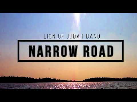 Narrow Road- Lion Of Judah Band