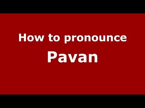 How to pronounce Pavan