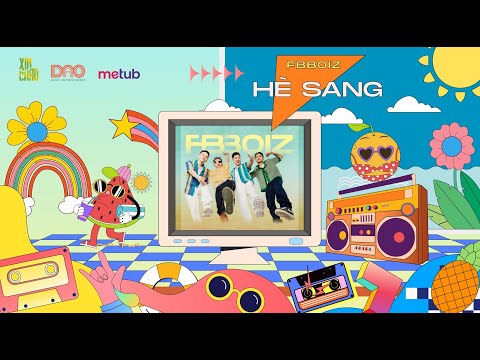 FBBOIZ - Hè Sang | Hoàng Tôn - Phúc Bồ - JC Hưng - Bảo Kun | Official Visual Lyric Video