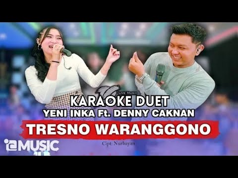 KARAOKE - DENNY CAKNAN FT. YENI INKA - TRESNO WARANGGONO - DC MUSIC - KARAOKE DUET