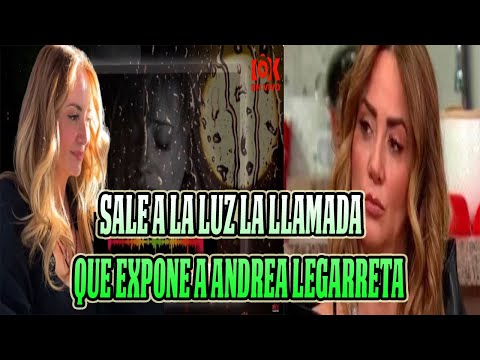 LA LLAMADA QUE EXPONE A ANDREA LEGARRETA Y REVELA SU VERDADERA CARA