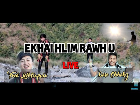 Fred Lalhlimpuia ft Dave Chhakz - EKhai Hlim Rawh U (Live)