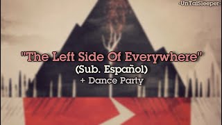 Sleeping With Sirens - The Left Side Of Everywhere (Sub. Español) + Dance Party