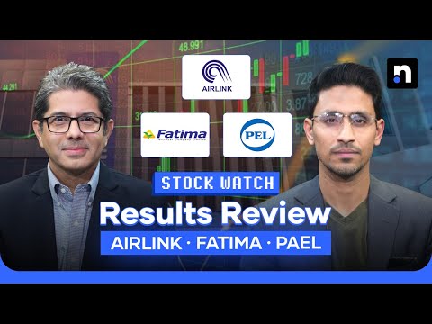 Results Review: AIRLINK, FATIMA, and PAEL | Stock Watch | Nukta Business
