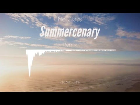 Yellow Claw & Mightyfools - No Class (Summercenary Remix)