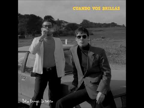 Pato Lange feat. Tatito "Cuando Vos Brillás" out now!