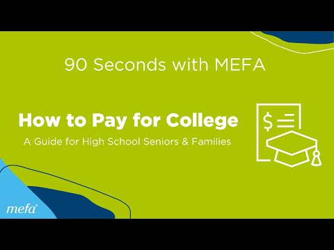 90 Seconds with MEFA: How to Pay for College: A Guide for High School Seniors & Families