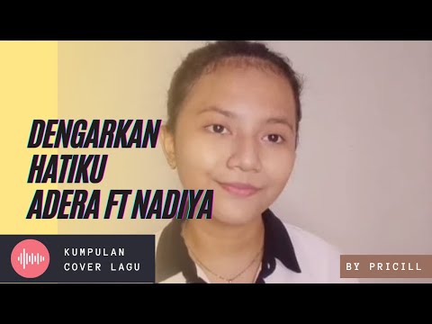 Dengarkan Hatiku - Adera ft. Nadiya Rawil cover by Pricill