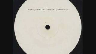 Slam - Looking Into The Light (Unaware EP)