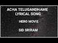 Acha Telugandhame Lyrical Song Hero Songs Ashok Galla Nidhhi Agerwal Sid Sriram Ghibran