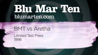 Blu Mar Ten - BMT vs Aretha (Unreleased, 1998)