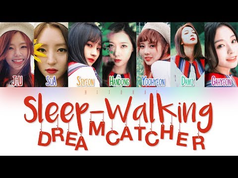 Dreamcatcher - Sleep-Walking Color Coded Lyrics HAN/ROM/ENG