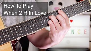 &#39;When 2 R In Love&#39; Prince Acoustic Guitar Lesson