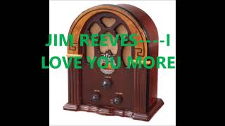 JIM REEVES    I LOVE YOU MORE