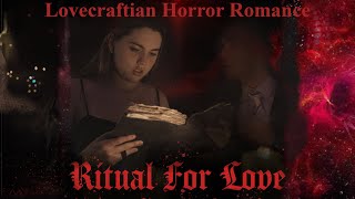 Ritual for Love | Lovecraftian Horror Romance Film | HD