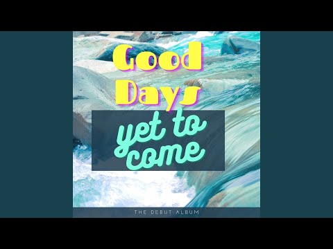 Good Days Yet To Come - Jacob Vettori