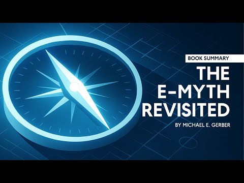 The E-Myth Revisited Summary | 15 Lessons to Build a Business That Runs Itself