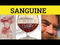Sanguine Sanguine Meaning Sanguine Examples Literary English