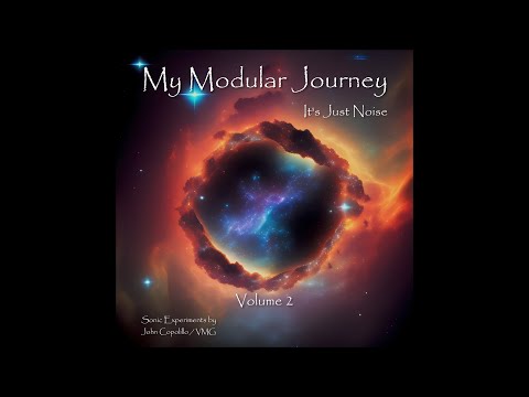FULL ALBUM: My Modular Journey - Vol 2 // It's Just Noise