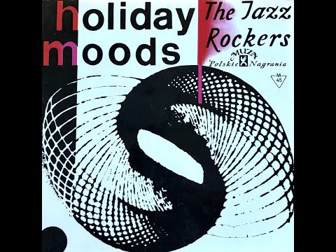The Jazz Rockers - Holiday Moods (FULL EP, jazz, Poland, 1962)