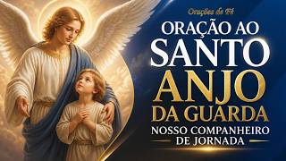 Oração Ao Santo Anjo da Guarda – Nosso Companheiro de Jornada