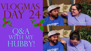 Vlogmas Day 24 | Q&A WITH MY HUBBY!