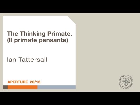 Aperture: The Thinking Primate -  Ian Tattersall