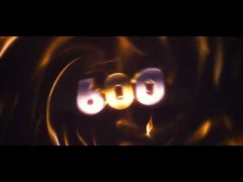 600 Subscribers SPECIAL INTRO (THANKS EVERYONE)