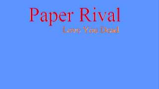 Love You Dead - Paper Rival.