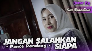 Download lagu JANGAN SALAHKAN SIAPA - PANCE PONDAAG | COVER BY SUCI RAMADHANI mp3 Download lagu JANGAN SALAHKAN SIAPA - PANCE PONDAAG | COVER BY SUCI RAMADHANI mp3