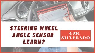 GM SILVERADO 2014 Steering Wheel Angle Sensor Learn on X-431 Torque