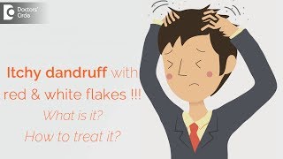 Itchy dandruff with red & white flakes !!! What is it? How to treat it? - Dr. Aruna Prasad