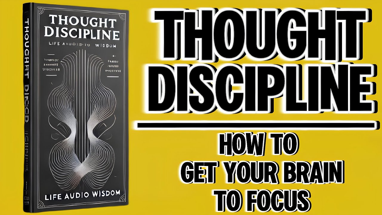 Thought Discipline: How to Get Your Brain to Focus (Audiobook)